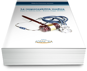 La responsabilità medica dopo la riforma Gelli – Bianco  (legge 24/2017)