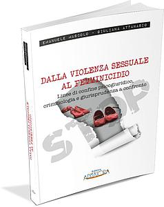 Dalla violenza sessuale al femminicidio: linee di confine psicogiuridico, criminologia e giurisprudenza a confronto