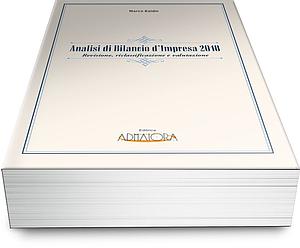 Analisi di Bilancio d’Impresa 2018. Revisione, riclassificazione e valutazione