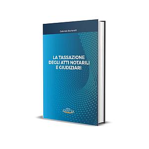 LA TASSAZIONE DEGLI ATTI NOTARILI E GIUDIZIARI