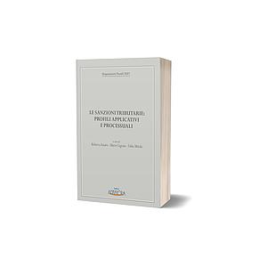 Disposizioni Fiscali 2021-Le sanzioni tributarie:profili applicativi e processuali vol.3