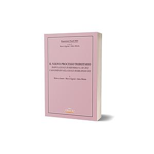 Disposizioni Fiscali 2023-Vol.1 Il Nuovo Processo Tributario