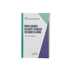 Profili Giuridici di salute e sicurezza sui luoghi di lavoro