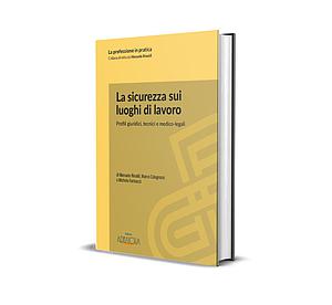 La Sicurezza sui luoghi di lavoro-profili giuridici,tecnici e medico legali