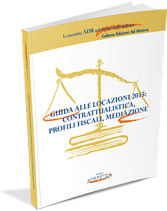 Guida alle locazioni 2015: contrattualistica, profili fiscali, mediazione